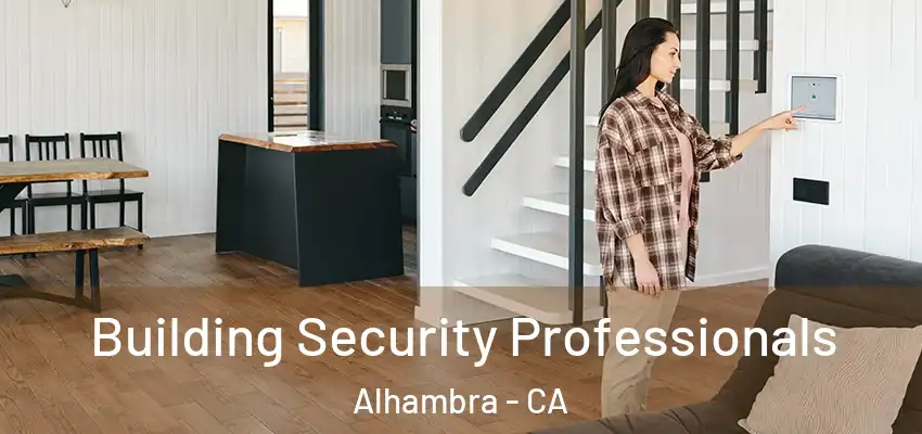 Building Security Professionals Alhambra - CA