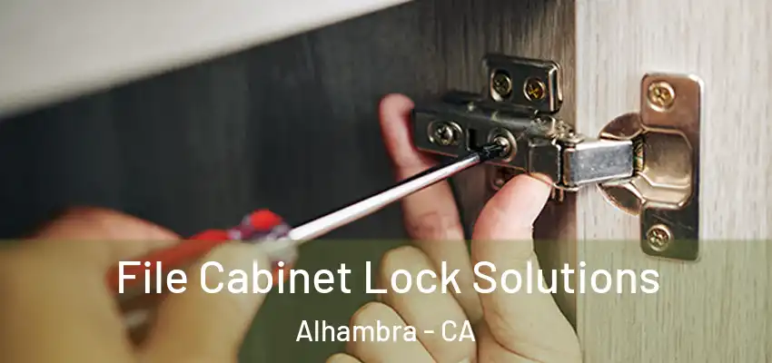 File Cabinet Lock Solutions Alhambra - CA