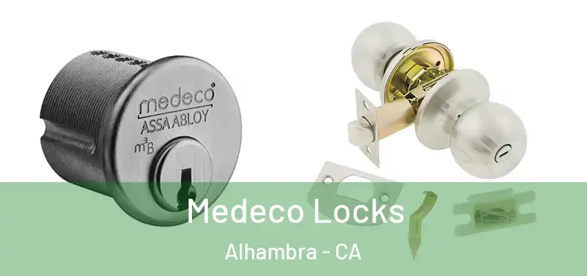  Medeco Locks Alhambra - CA