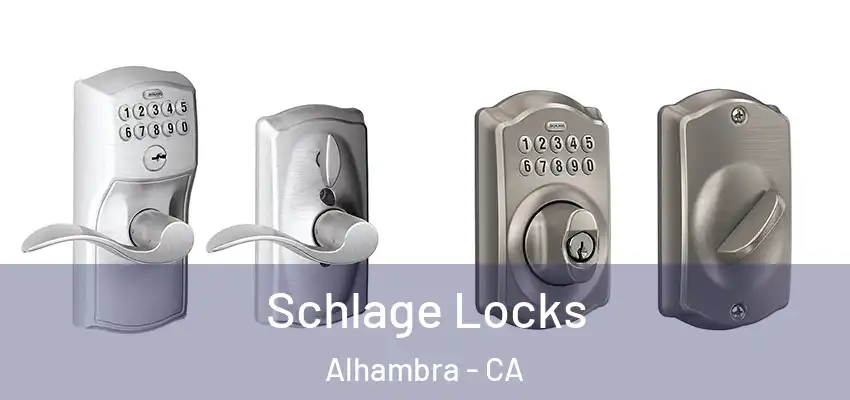Schlage Locks Alhambra - CA