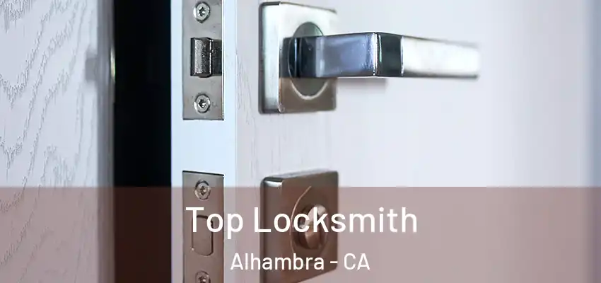  Top Locksmith Alhambra - CA