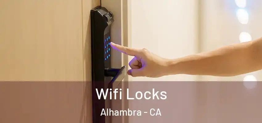 Wifi Locks Alhambra - CA